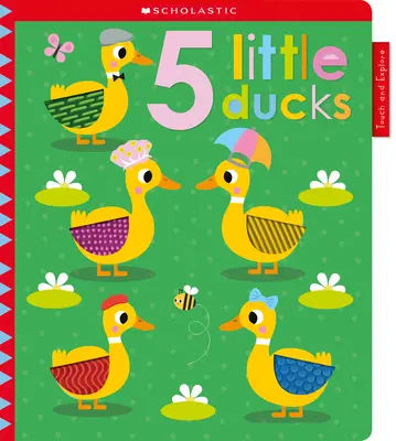 5 malých kačičiek: Scholastic Early Learners (Touch and Explore) - 5 Tiny Ducks: Scholastic Early Learners (Touch and Explore)