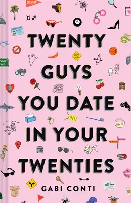 Dvadsať chlapov, s ktorými chodíš po dvadsiatke: (Zábavná kniha o randení pre ženy, Kniha o online randení pre ženy) - Twenty Guys You Date in Your Twenties: (Funny Dating Book for Women, Online Dating Book for Women)
