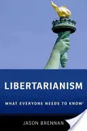 Libertariánstvo: Čo každý potrebuje vedieť (r) - Libertarianism: What Everyone Needs to Know(r)