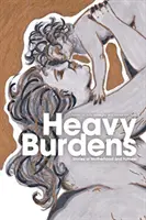 Ťažké bremená: Príbehy o materstve a tučnote - Heavy Burdens: Stories of Motherhood and Fatness