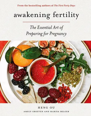 Prebúdzanie plodnosti: Autori knihy Prvých štyridsať dní: Základné umenie prípravy na tehotenstvo - Awakening Fertility: The Essential Art of Preparing for Pregnancy by the Authors of the First Forty Days
