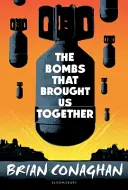 Bomby, ktoré nás spojili - víťaz ceny COSTA CHILDREN's BOOK AWARD 2016 - Bombs That Brought Us Together - WINNER OF THE COSTA CHILDREN'S BOOK AWARD 2016