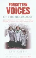Zabudnuté hlasy holokaustu - Nová história slovami mužov a žien, ktorí prežili - Forgotten Voices of The Holocaust - A new history in the words of the men and women who survived