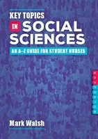 Kľúčové témy v spoločenských vedách - A-Z sprievodca pre študentov ošetrovateľstva - Key Topics in Social Sciences - An A-Z guide for student nurses