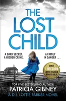 Stratené dieťa - strhujúci detektívny triler so srdcervúcim zvratom - Lost Child - A gripping detective thriller with a heart-stopping twist