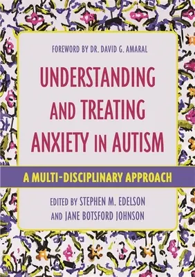 Pochopenie a liečba úzkosti pri autizme: Multidisciplinárny prístup k problematike autizmu - Understanding and Treating Anxiety in Autism: A Multi-Disciplinary Approach
