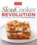 Revolúcia v pomalom varení: Vydanie: Jedna testovacia kuchyňa. 30 pomalých varičov. 200 úžasných receptov. - Slow Cooker Revolution: One Test Kitchen. 30 Slow Cookers. 200 Amazing Recipes.