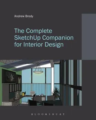 Kompletný sprievodca Sketchupom pre interiérový dizajn - The Complete Sketchup Companion for Interior Design