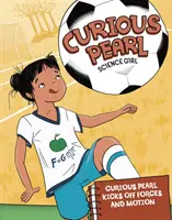 Zvedavá perla kope sily a pohyb - Curious Pearl Kicks Off Forces and Motion