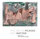 Vek Picassa a Matissa: Moderné umenie v Inštitúte umenia v Chicagu - The Age of Picasso and Matisse: Modern Art at the Art Institute of Chicago