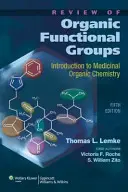 Prehľad organických funkčných skupín: Úvod do organickej chémie v medicíne [s CDROM] - Review of Organic Functional Groups: Introduction to Medicinal Organic Chemistry [With CDROM]