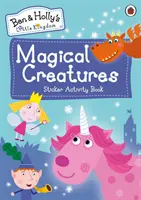 Kráľovstvo Bena a Holly: Kúzelné bytosti Kniha aktivít so samolepkami - Ben and Holly's Little Kingdom: Magical Creatures Sticker Activity Book