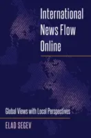 Medzinárodný tok správ online: Globálne pohľady s lokálnymi perspektívami - International News Flow Online: Global Views with Local Perspectives