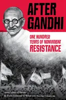 Po Gándhím: Sto rokov nenásilného odporu - After Gandhi: One Hundred Years of Nonviolent Resistance
