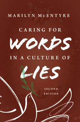 Starostlivosť o slová v kultúre lží, 2. vyd. - Caring for Words in a Culture of Lies, 2nd Ed