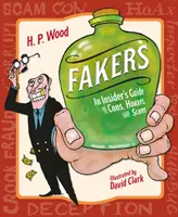 Fakír: Fejkeri (1): Sprievodca zasvätenými podvodníkmi, hoaxami a podvodmi - Fakers: An Insider's Guide to Cons, Hoaxes, and Scams