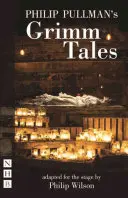 Grimmove rozprávky Philipa Pullmana - Philip Pullman's Grimm Tales