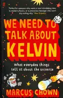 Musíme si pohovoriť o Kelvinovi - Čo nám každodenné veci hovoria o vesmíre - We Need to Talk About Kelvin - What everyday things tell us about the universe