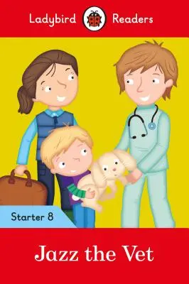 Veterinár Jazz - Ladybird Readers Starter Level 8 - Jazz the Vet - Ladybird Readers Starter Level 8