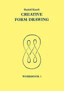 Kreatívna kresba: Kreslenie: pracovný zošit 1 - Creative Form Drawing: Workbook 1