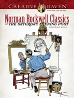 Creative Haven Norman Rockwell Classics from the Saturday Evening Post Coloring Book (Klasika Normana Rockwella z časopisu Saturday Evening Post) - Creative Haven Norman Rockwell Classics from the Saturday Evening Post Coloring Book