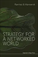Stratégia pre sieťový svet (Ramirez Rafael (Univ Of Oxford Uk)) - Strategy For A Networked World (Ramirez Rafael (Univ Of Oxford Uk))