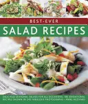 Recepty na najlepšie šaláty: Chutné sezónne šaláty na všetky príležitosti: 180 senzačných receptov na 245 úžasných fotografiách - Best-Ever Salad Recipes: Delicious Seasonal Salads for All Occasions: 180 Sensational Recipes Shown in 245 Fabulous Photographs