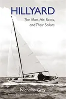 Hillyard - Muž, jeho lode a ich námorníci - Hillyard - The Man, His Boats, and Their Sailors