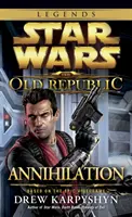 Vyhladenie: Star Wars Legends (Stará republika) - Annihilation: Star Wars Legends (the Old Republic)