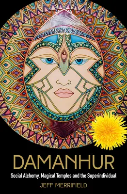 Damanhur: Sociálna alchýmia, magické chrámy a nadindividualita - Damanhur: Social Alchemy, Magical Temples and the Superindividual