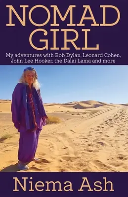 Nomádka - Moje dobrodružstvá s Bobom Dylanom, Leonardom Cohenom, Johnom Lee Hookerom, dalajlámom a ďalšími - Nomad Girl - My Adventures with Bob Dylan, Leonard Cohen, John Lee Hooker, the Dalai Lama and More