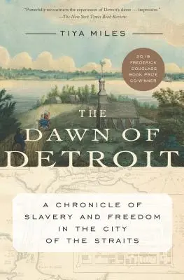Úsvit Detroitu: Kronika otroctva a slobody v meste úžin - The Dawn of Detroit: A Chronicle of Slavery and Freedom in the City of the Straits