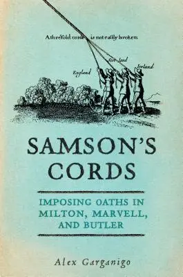 Samsonove šnúry: Vydávanie prísah u Miltona, Marvella a Butlera - Samson's Cords: Imposing Oaths in Milton, Marvell, and Butler