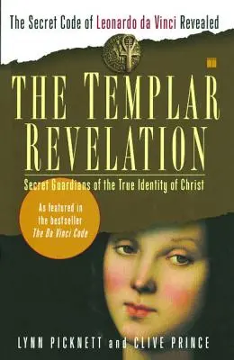 Templárske zjavenie: Tajní strážcovia skutočnej Kristovej identity - The Templar Revelation: Secret Guardians of the True Identity of Christ