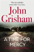 Čas milosrdenstva - najnovší bestseller Johna Grishama č. 1 - Time for Mercy - John Grisham's Latest No. 1 Bestseller