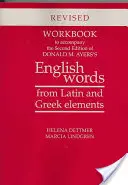 Cvičebnica k druhému vydaniu knihy Donalda M. Ayersa English Words from Latin and Greek Elements: Revised Edition - Workbook to Accompany the Second Edition of Donald M. Ayers's English Words from Latin and Greek Elements: Revised Edition