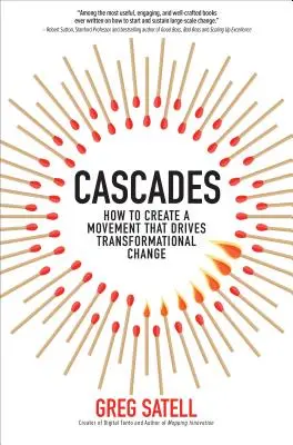 Kaskády: Ako vytvoriť hnutie, ktoré bude hnacou silou transformačnej zmeny - Cascades: How to Create a Movement That Drives Transformational Change