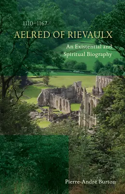 Aelred z Rievaulxu (1110-1167): Existenciálny a duchovný životopis - Aelred of Rievaulx (1110-1167): An Existential and Spiritual Biography