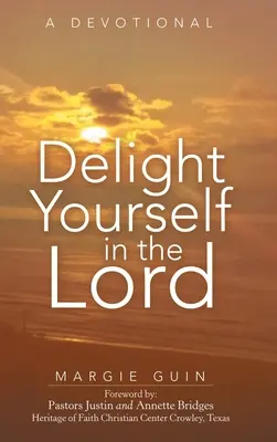 Potešte sa v Pánovi: Devocionál - Delight Yourself in the Lord: A Devotional