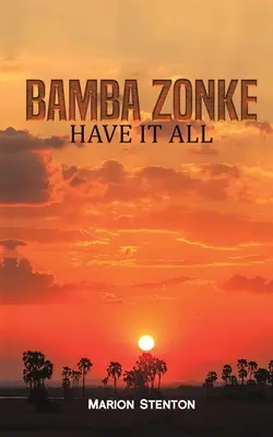 Bamba Zonke - Mať všetko - Bamba Zonke - Have It All