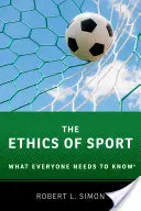 Etika športu: Čo by mal každý vedieť(r) - The Ethics of Sport: What Everyone Needs to Know(r)