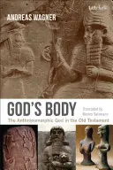 Božie telo: Antropomorfný Boh v Starom zákone - God's Body: The Anthropomorphic God in the Old Testament