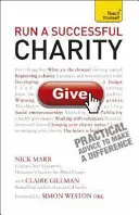 Úspešná charitatívna organizácia: Naučte sa sami - Run a Successful Charity: Teach Yourself