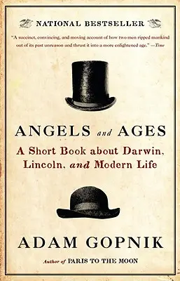 Anjeli a veky: Krátka kniha o Darwinovi, Lincolnovi a modernom živote - Angels and Ages: A Short Book about Darwin, Lincoln, and Modern Life