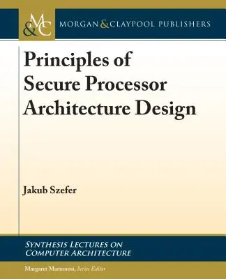 Princípy návrhu bezpečnej architektúry procesora - Principles of Secure Processor Architecture Design