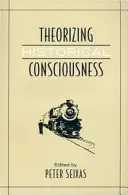 Teoretizovanie historického vedomia - Theorizing Historical Consciousness