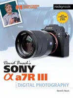 Sprievodca digitálnou fotografiou Sony Alpha A7r III od Davida Buscha - David Busch's Sony Alpha A7r III Guide to Digital Photography