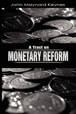 Traktát o menovej reforme - A Tract on Monetary Reform