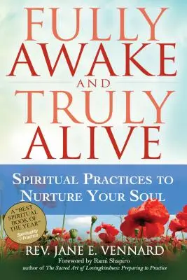 Plne bdelý a skutočne živý: Duchovné cvičenia na podporu vašej duše - Fully Awake and Truly Alive: Spiritual Practices to Nurture Your Soul