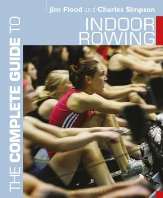 Kompletný sprievodca halovým veslovaním - The Complete Guide to Indoor Rowing